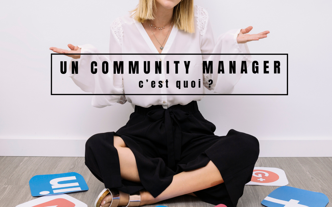 Un community manager, c’est quoi ?